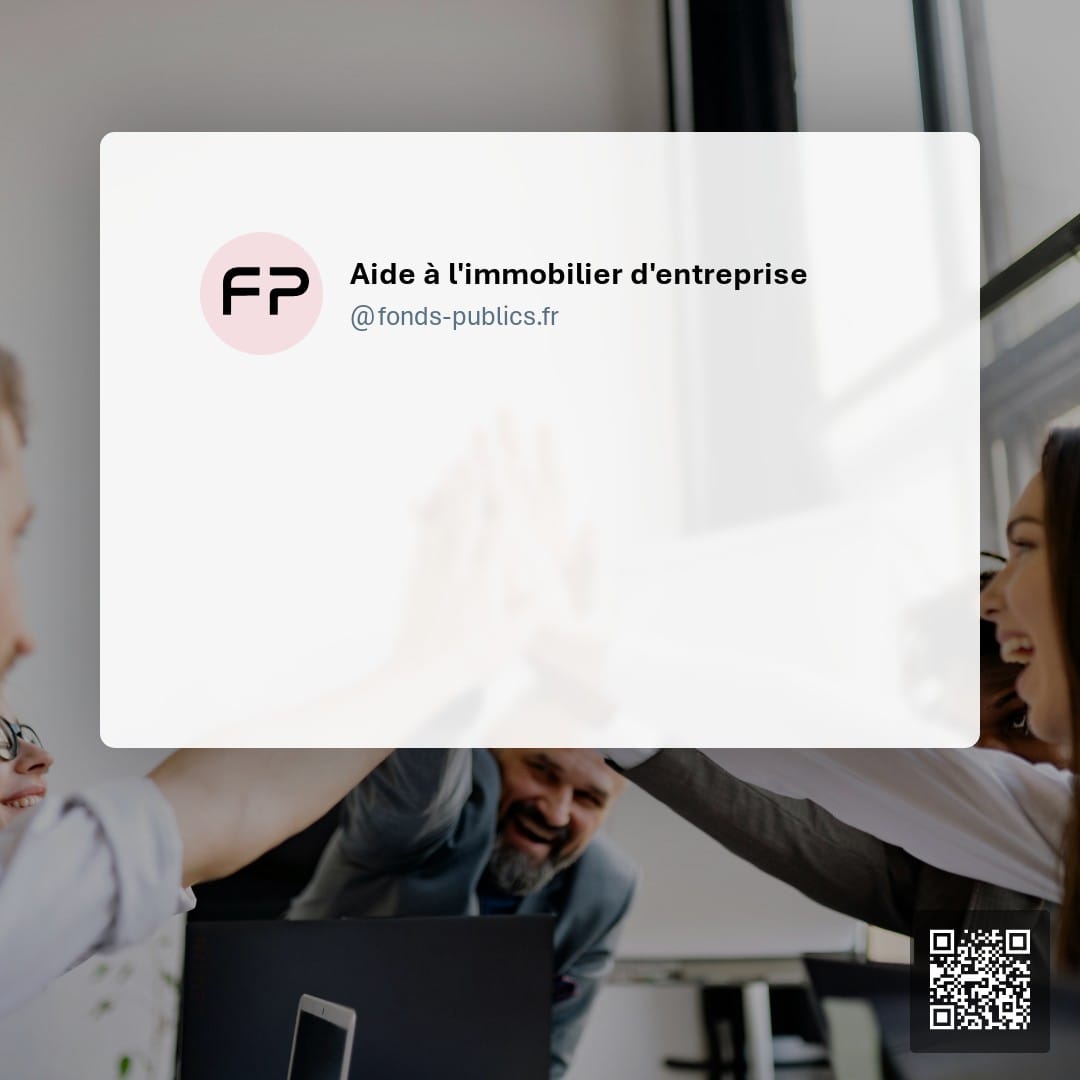 Aide à l'immobilier d'entreprise : Un dispositif de financement pour soutenir les investissements immobiliers des TPE et PME avec une subvention de 5% plafonnée à 20 000€.