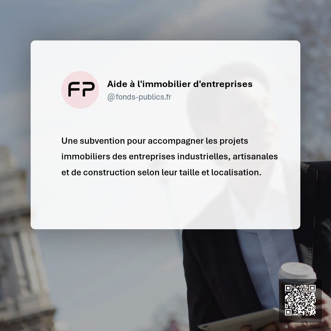 Aide à l'immobilier d'entreprises : Une subvention pour accompagner les projets immobiliers des entreprises industrielles