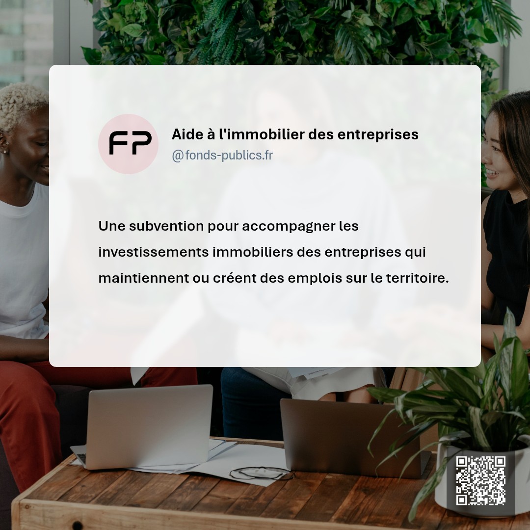 Aide à l'immobilier des entreprises : Une subvention pour accompagner les investissements immobiliers des entreprises qui maintiennent ou créent des emplois sur le territoire.