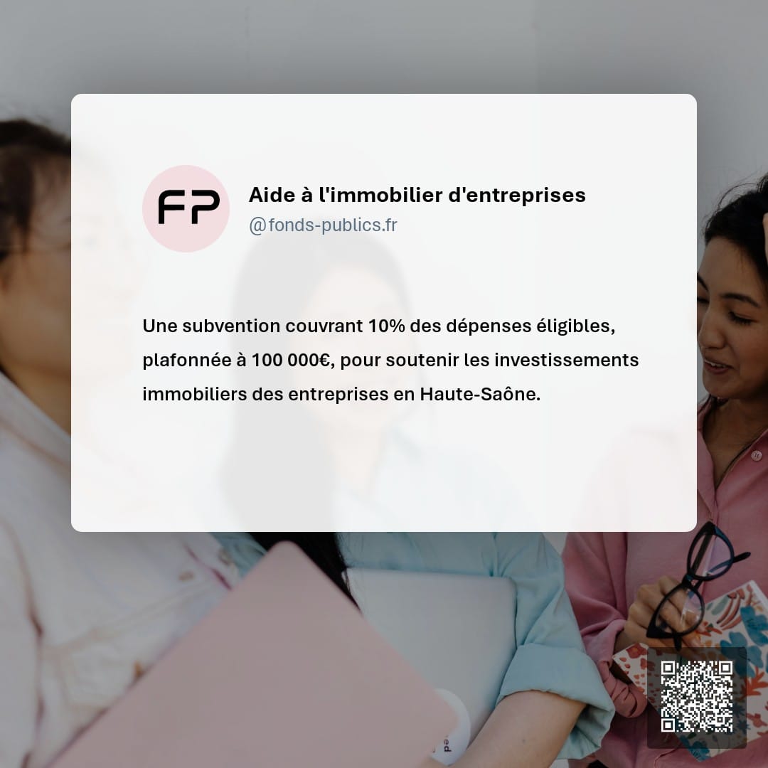 Aide à l'immobilier d'entreprises : Une subvention couvrant 10% des dépenses éligibles
