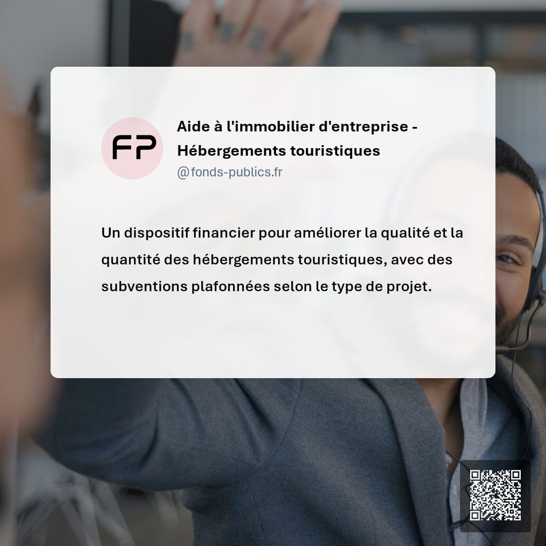 Aide à l'immobilier d'entreprise - Hébergements touristiques : Un dispositif financier pour améliorer la qualité et la quantité des hébergements touristiques
