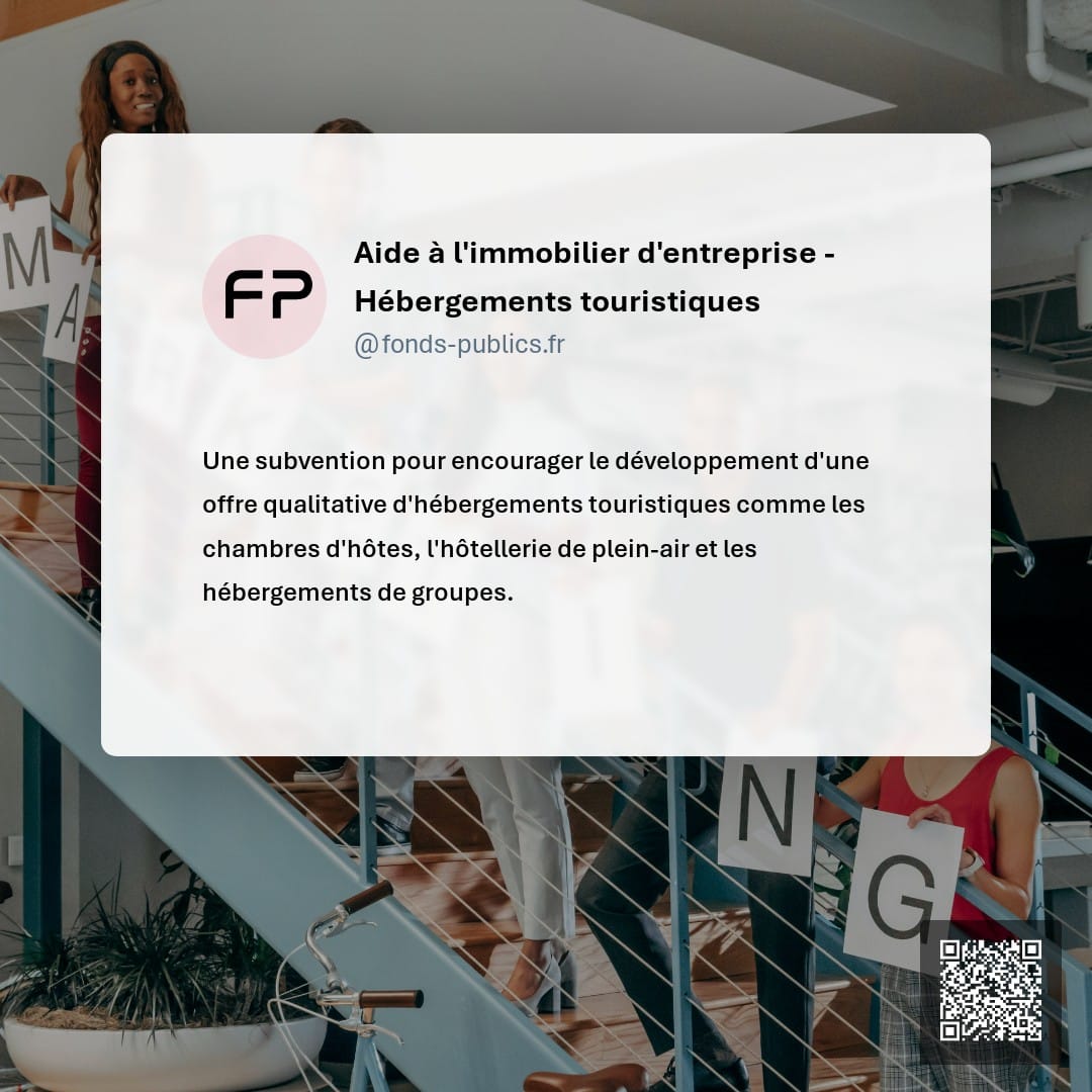 Aide à l'immobilier d'entreprise - Hébergements touristiques : Une subvention pour encourager le développement d'une offre qualitative d'hébergements touristiques comme les chambres d'hôtes