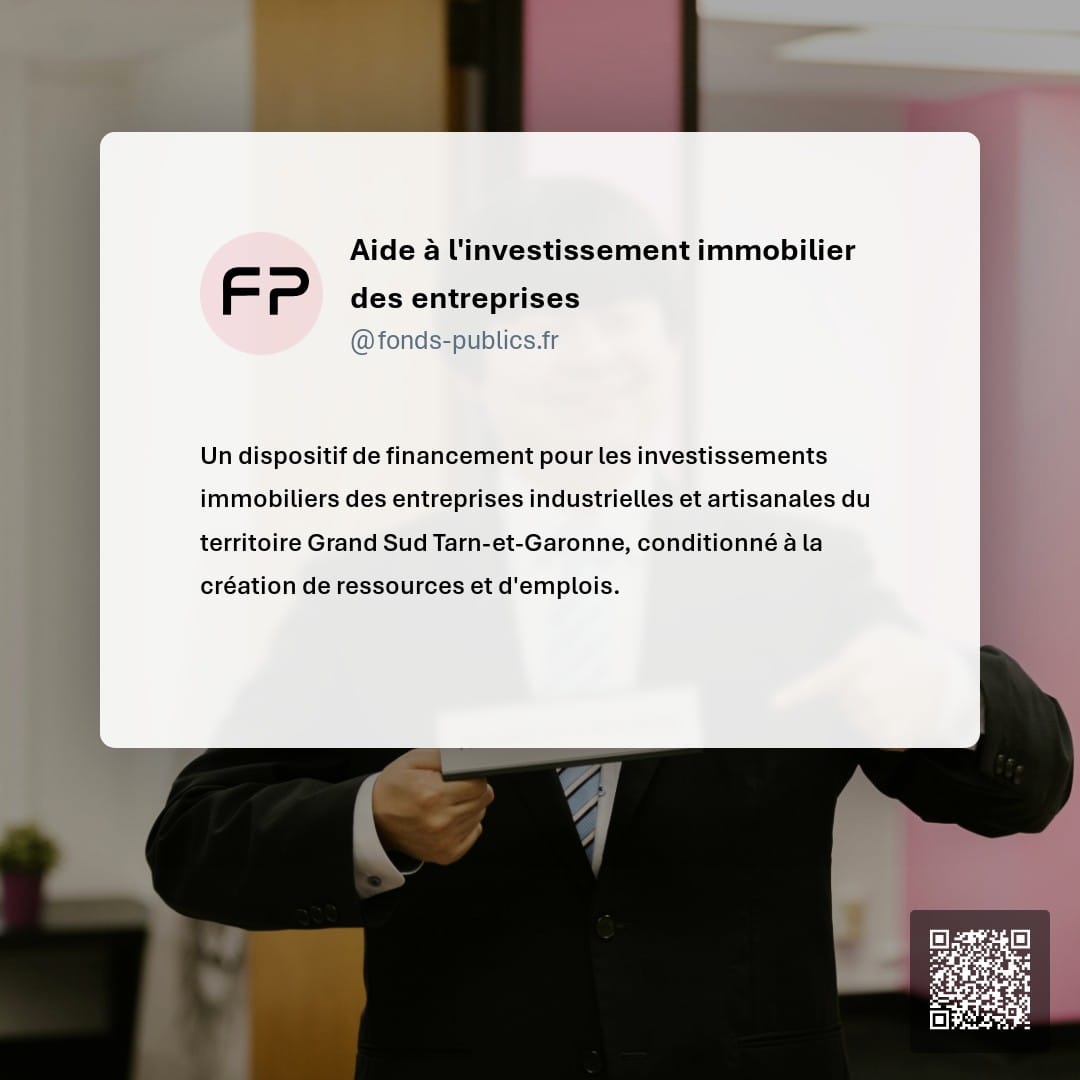 Aide à l'investissement immobilier des entreprises : Un dispositif de financement pour les investissements immobiliers des entreprises industrielles et artisanales du territoire Grand Sud Tarn-et-Garonne