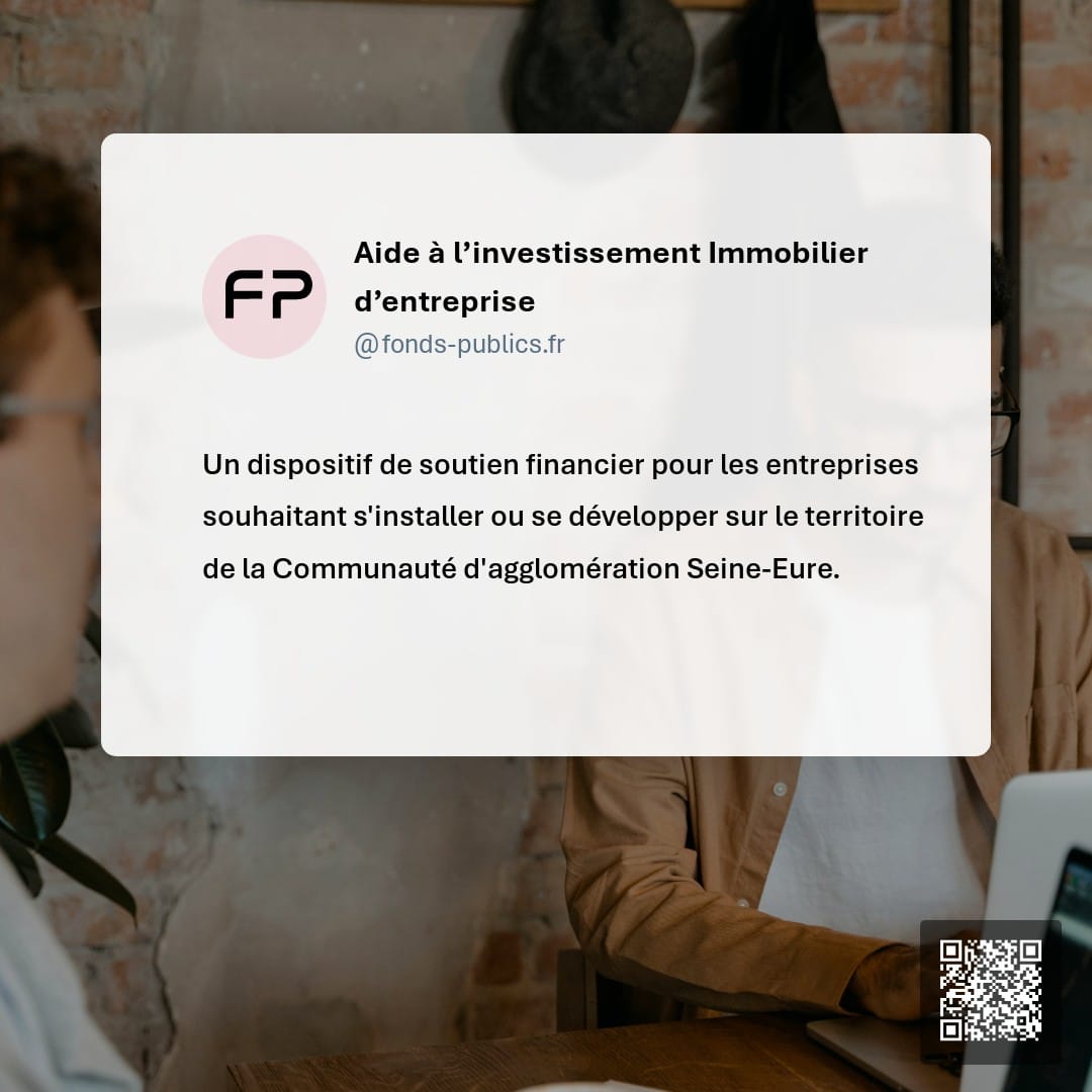 Aide à l’investissement Immobilier d’entreprise : Un dispositif de soutien financier pour les entreprises souhaitant s'installer ou se développer sur le territoire de la Communauté d'agglomération Seine-Eure.