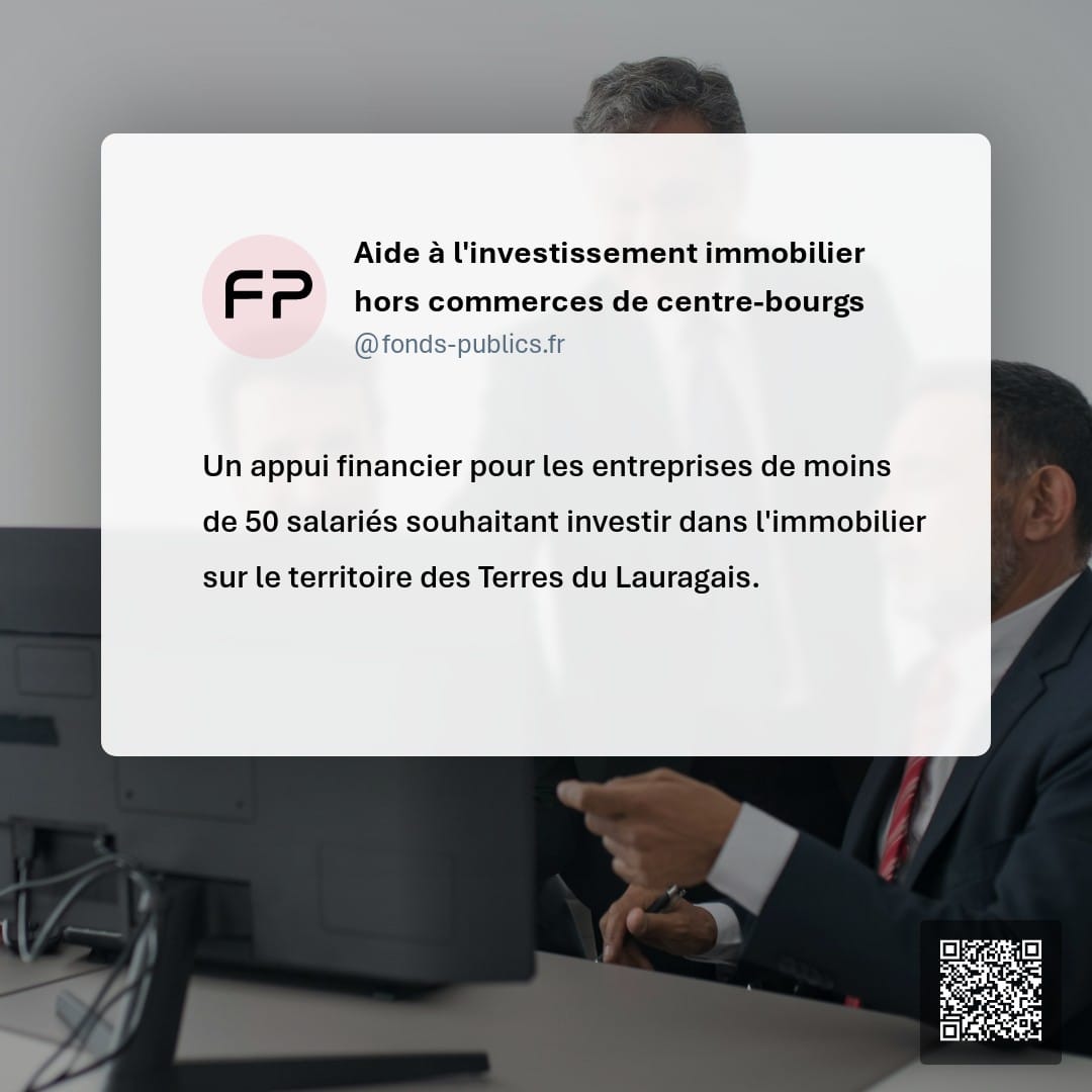 Aide à l'investissement immobilier hors commerces de centre-bourgs : Un appui financier pour les entreprises de moins de 50 salariés souhaitant investir dans l'immobilier sur le territoire des Terres du Lauragais.