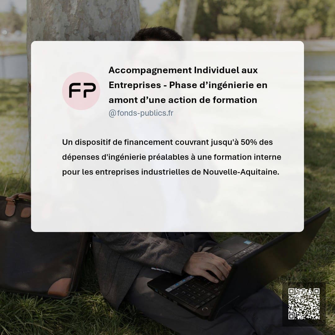 Accompagnement Individuel aux Entreprises - Phase d’ingénierie en amont d’une action de formation : Un dispositif de financement couvrant jusqu'à 50% des dépenses d'ingénierie préalables à une formation interne pour les entreprises industrielles de Nouvelle-Aquitaine.