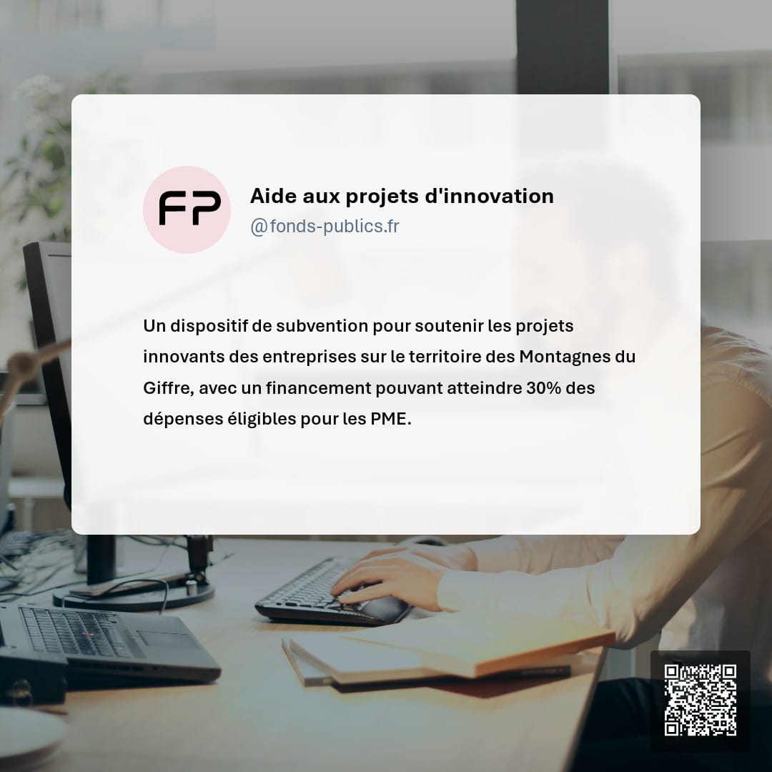 Aide aux projets d'innovation : Un dispositif de subvention pour soutenir les projets innovants des entreprises sur le territoire des Montagnes du Giffre