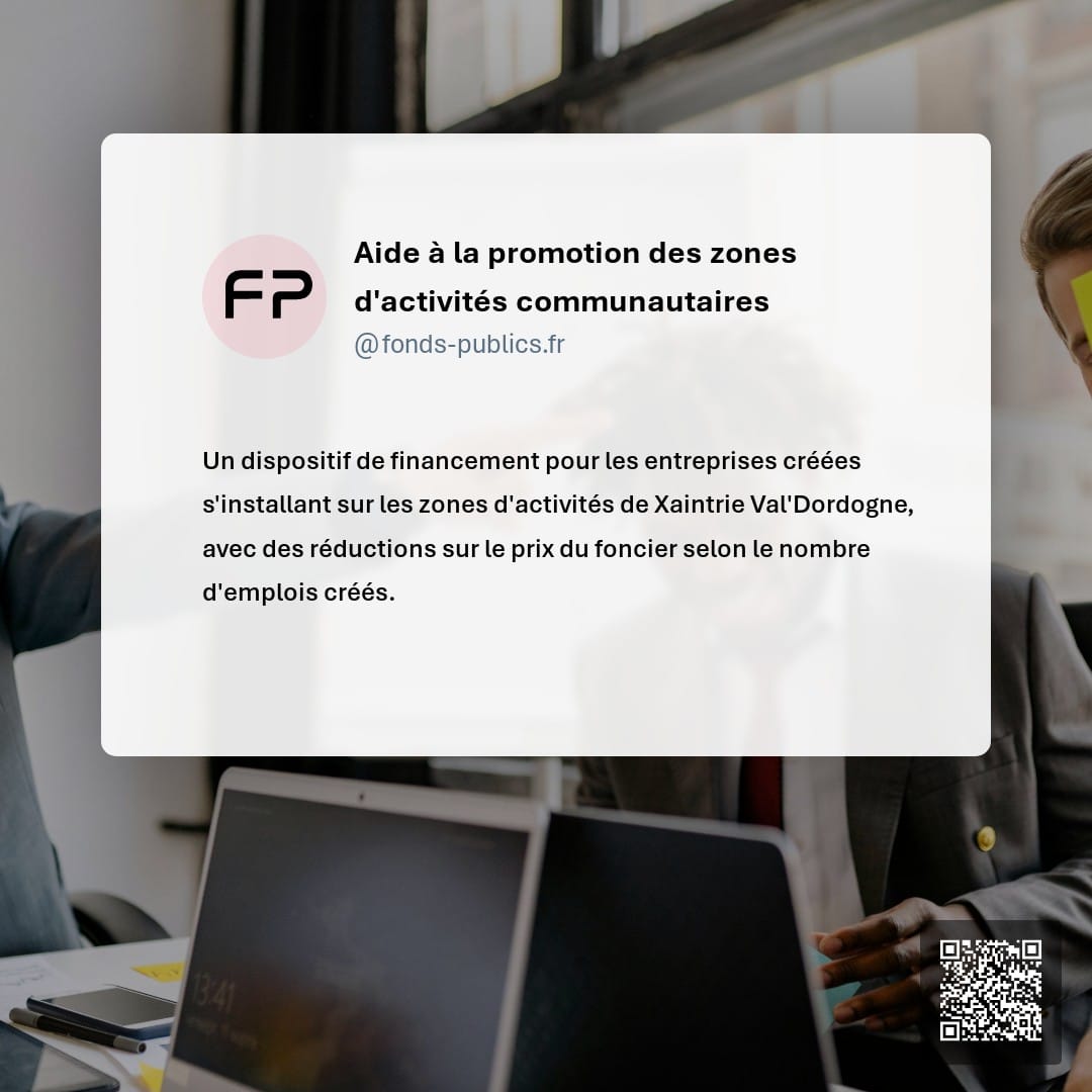 Aide à la promotion des zones d'activités communautaires : Un dispositif de financement pour les entreprises créées s'installant sur les zones d'activités de Xaintrie Val'Dordogne