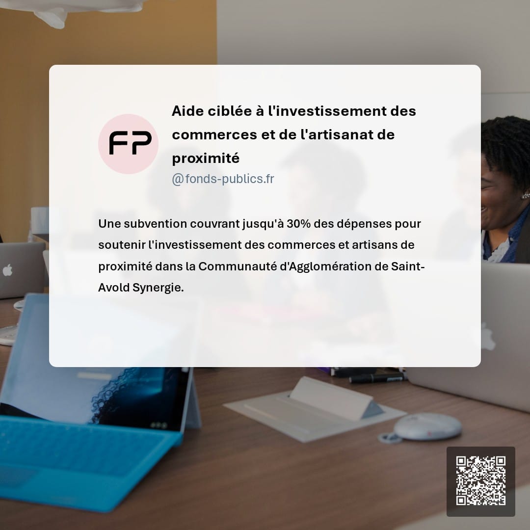 Aide ciblée à l'investissement des commerces et de l'artisanat de proximité : Une subvention couvrant jusqu'à 30% des dépenses pour soutenir l'investissement des commerces et artisans de proximité dans la Communauté d'Agglomération de Saint-Avold Synergie.