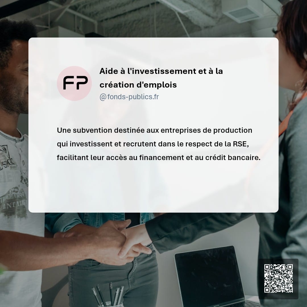 Aide à l'investissement et à la création d'emplois : Une subvention destinée aux entreprises de production qui investissent et recrutent dans le respect de la RSE