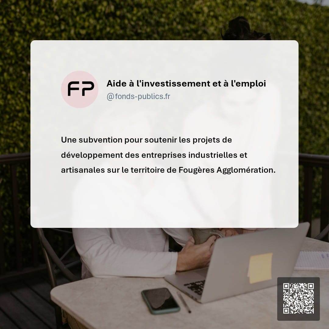 Aide à l'investissement et à l'emploi : Une subvention pour soutenir les projets de développement des entreprises industrielles et artisanales sur le territoire de Fougères Agglomération.