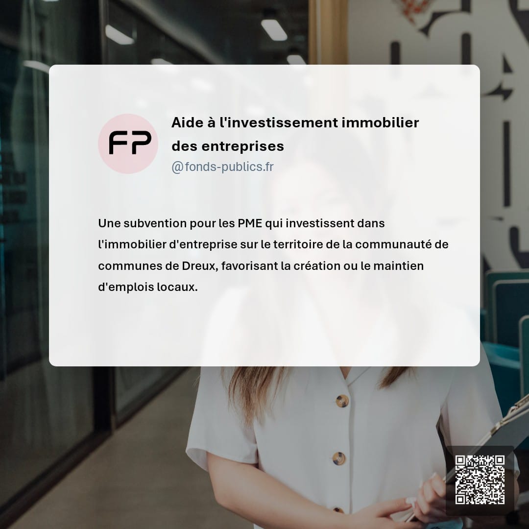 Aide à l'investissement immobilier des entreprises : Une subvention pour les PME qui investissent dans l'immobilier d'entreprise sur le territoire de la communauté de communes de Dreux