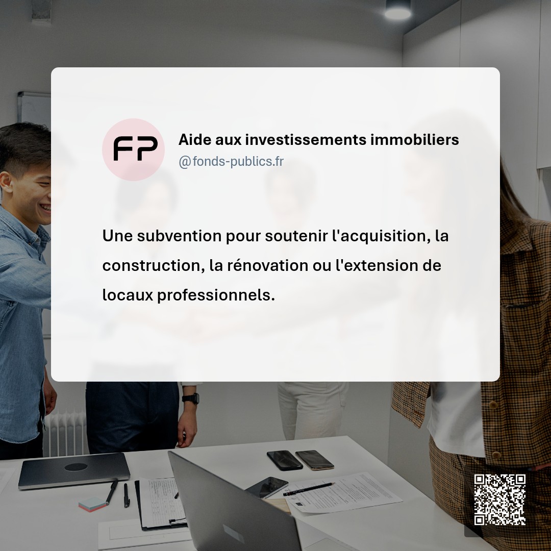 Aide aux investissements immobiliers : Une subvention pour soutenir l'acquisition