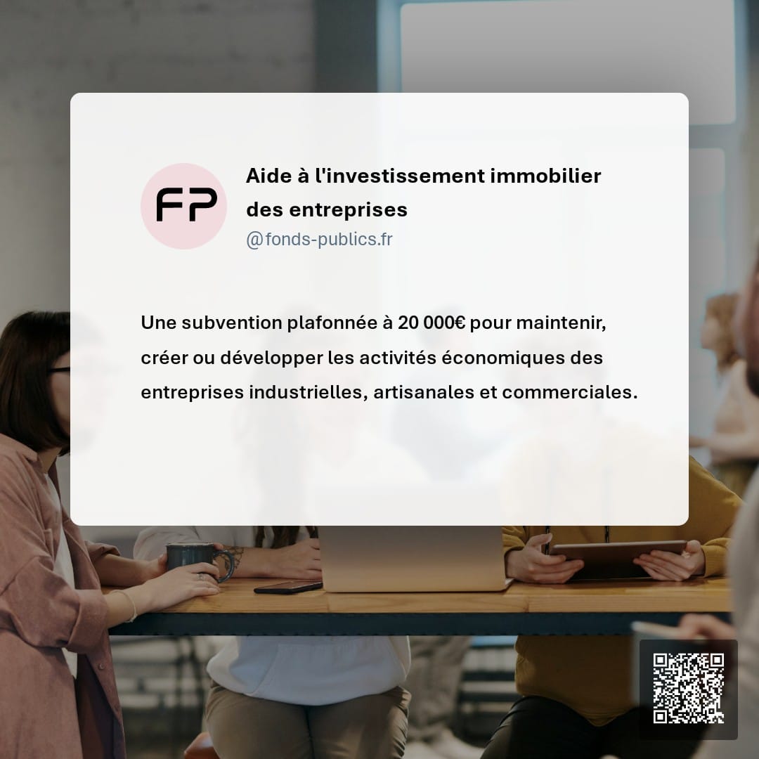 Aide à l'investissement immobilier des entreprises : Une subvention plafonnée à 20 000€ pour maintenir