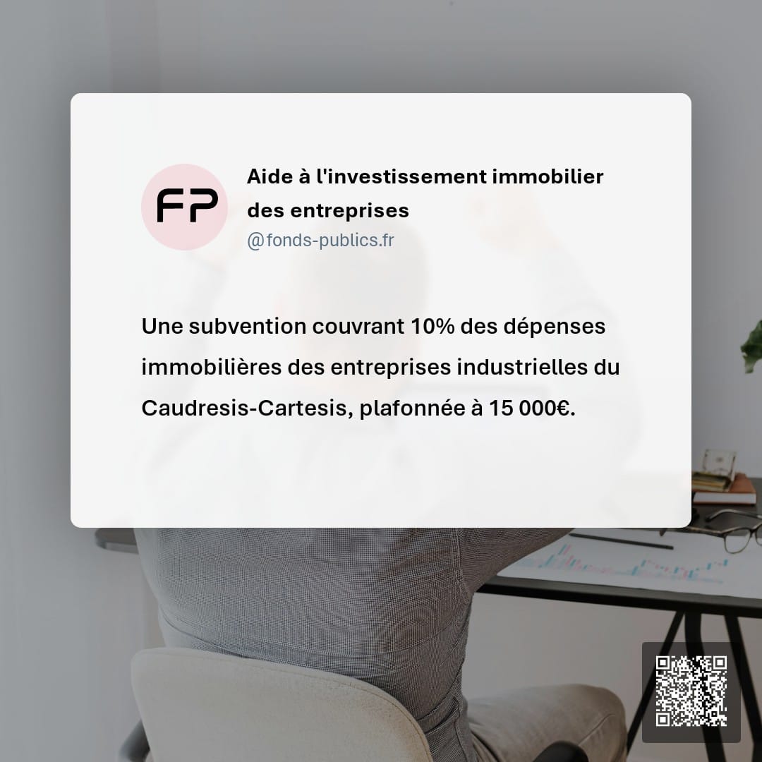 Aide à l'investissement immobilier des entreprises : Une subvention couvrant 10% des dépenses immobilières des entreprises industrielles du Caudresis-Cartesis