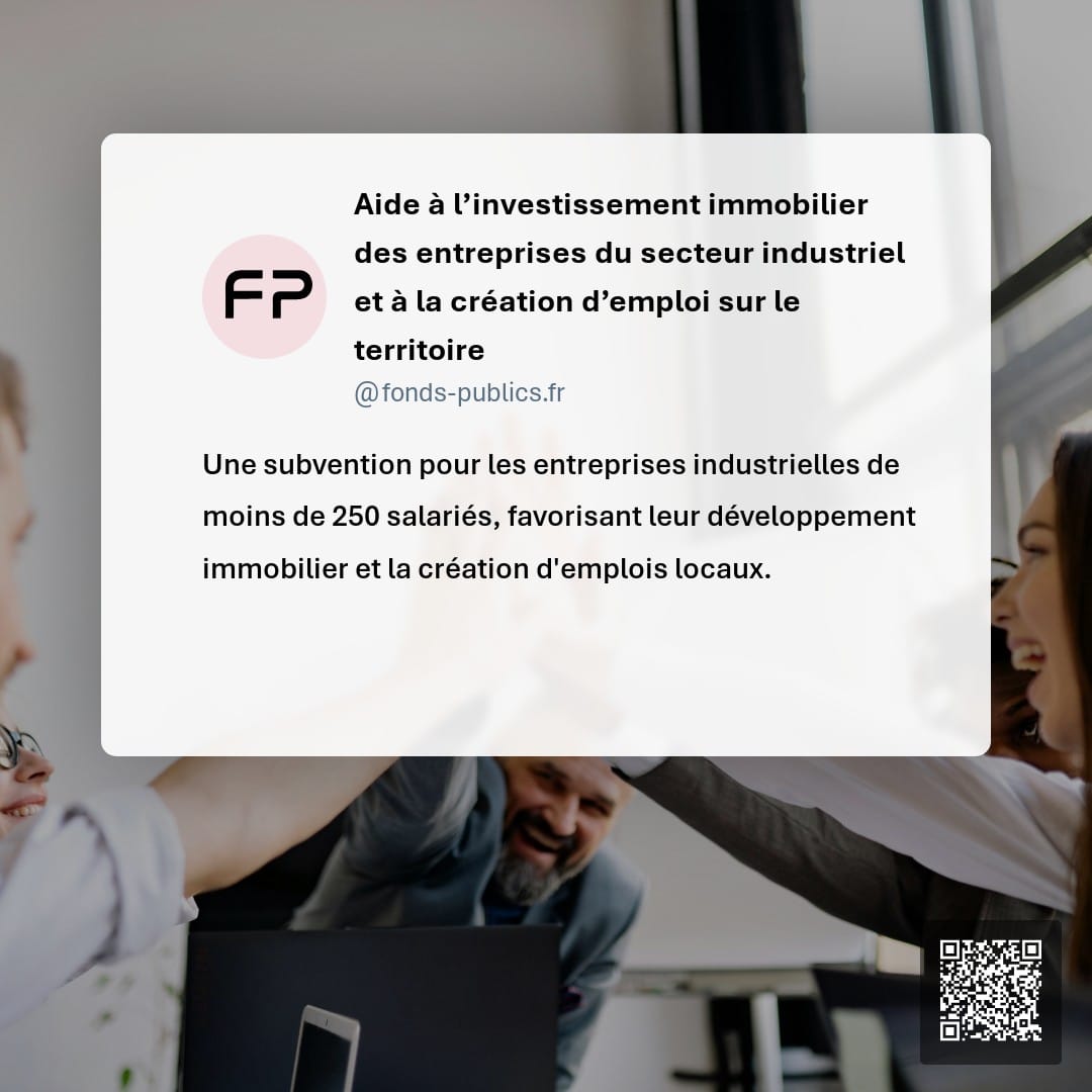 Aide à l’investissement immobilier des entreprises du secteur industriel et à la création d’emploi sur le territoire : Une subvention pour les entreprises industrielles de moins de 250 salariés
