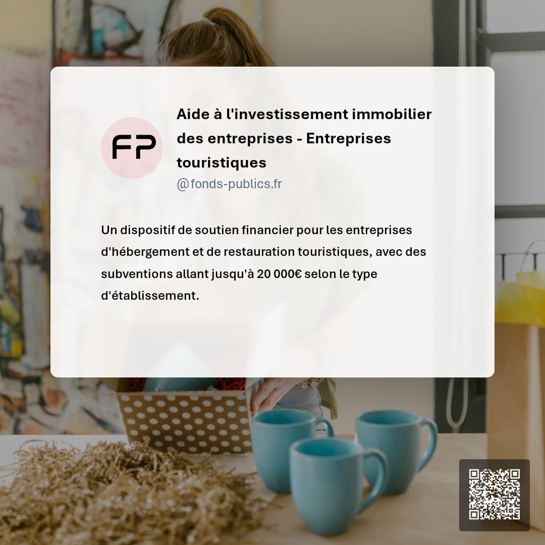 Aide à l'investissement immobilier des entreprises - Entreprises touristiques : Un dispositif de soutien financier pour les entreprises d'hébergement et de restauration touristiques