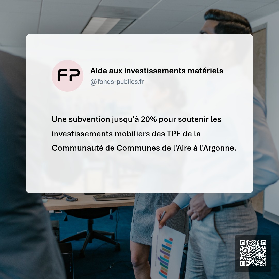 Aide aux investissements matériels : Une subvention jusqu'à 20% pour soutenir les investissements mobiliers des TPE de la Communauté de Communes de l'Aire à l'Argonne.