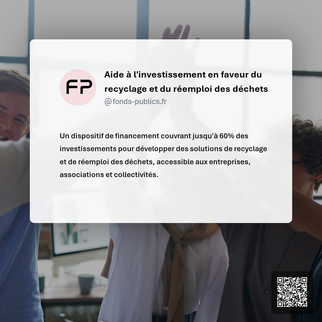 Aide à l'investissement en faveur du recyclage et du réemploi des déchets : Un dispositif de financement couvrant jusqu'à 60% des investissements pour développer des solutions de recyclage et de réemploi des déchets