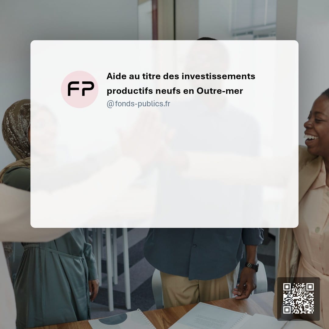 Aide au titre des investissements productifs neufs en Outre-mer : Un dispositif fiscal permettant aux entreprises de bénéficier d'un crédit d'impôt ou d'une déduction pour leurs investissements productifs réalisés dans les territoires ultramarins.