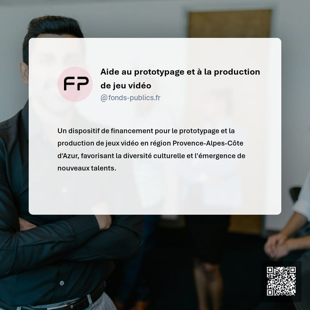 Aide au prototypage et à la production de jeu vidéo : Un dispositif de financement pour le prototypage et la production de jeux vidéo en région Provence-Alpes-Côte d'Azur