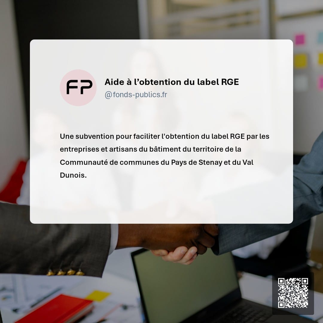 Aide à l’obtention du label RGE : Une subvention pour faciliter l'obtention du label RGE par les entreprises et artisans du bâtiment du territoire de la Communauté de communes du Pays de Stenay et du Val Dunois.