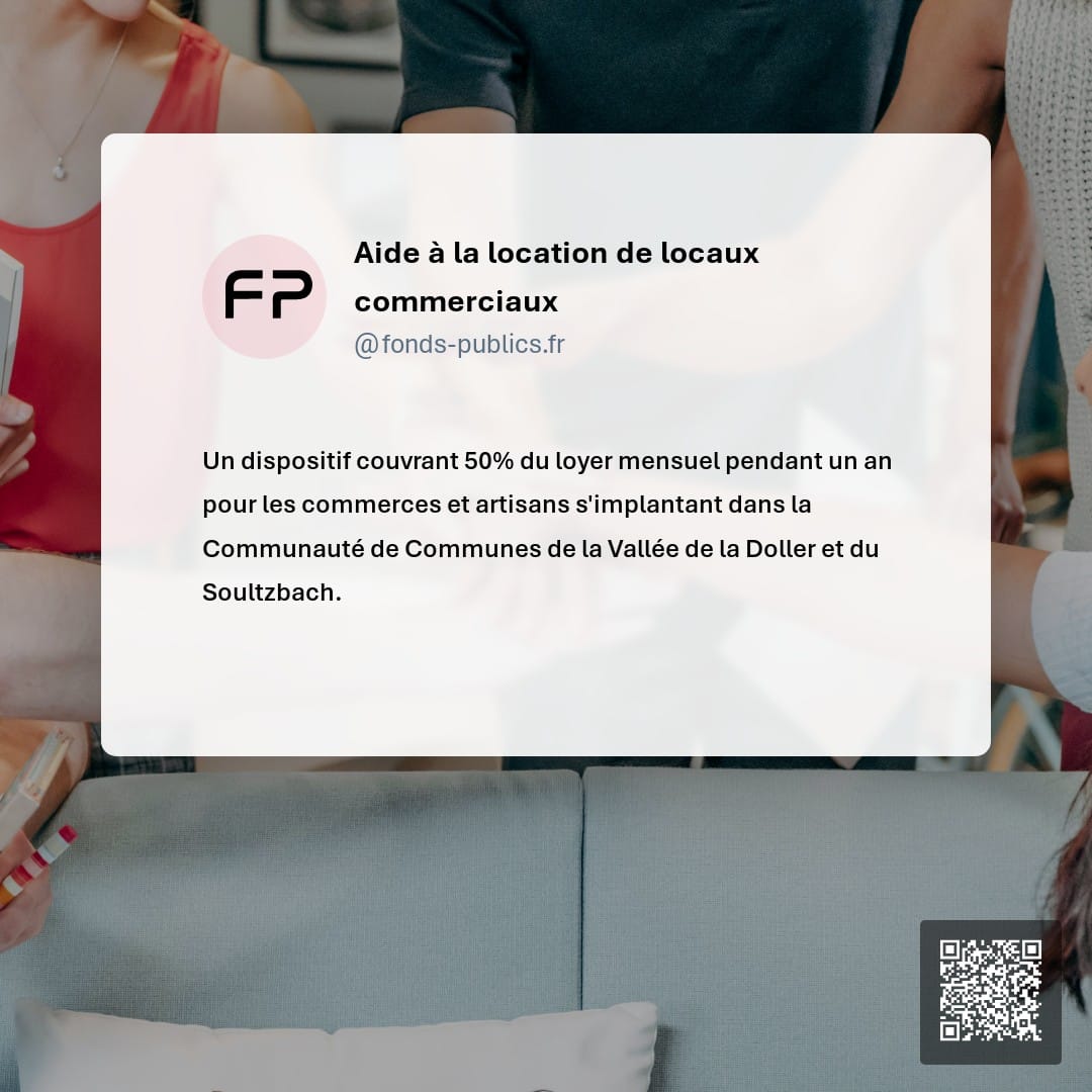 Aide à la location de locaux commerciaux : Un dispositif couvrant 50% du loyer mensuel pendant un an pour les commerces et artisans s'implantant dans la Communauté de Communes de la Vallée de la Doller et du Soultzbach.