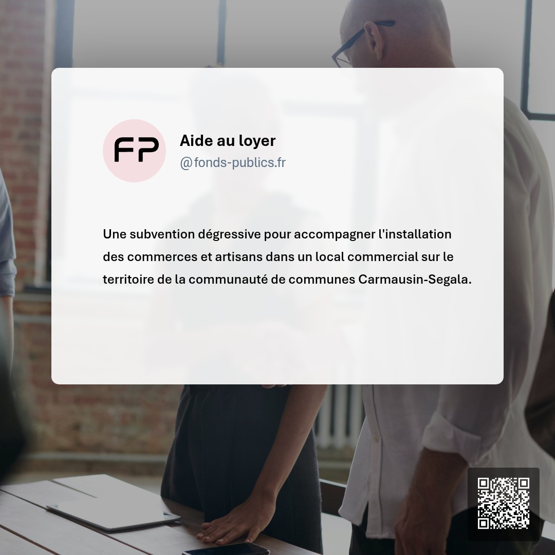 Aide au loyer : Une subvention dégressive pour accompagner l'installation des commerces et artisans dans un local commercial sur le territoire de la communauté de communes Carmausin-Segala.