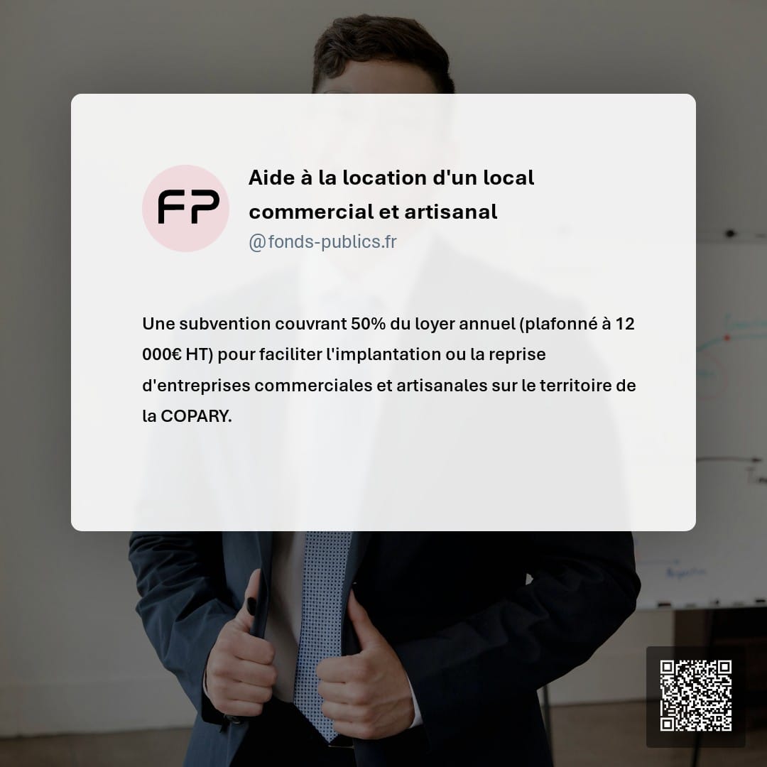 Aide à la location d'un local commercial et artisanal : Une subvention couvrant 50% du loyer annuel (plafonné à 12 000€ HT) pour faciliter l'implantation ou la reprise d'entreprises commerciales et artisanales sur le territoire de la COPARY.