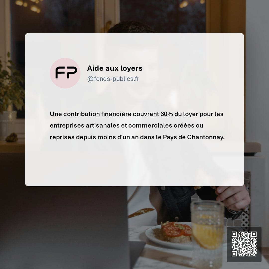 Aide aux loyers : Une contribution financière couvrant 60% du loyer pour les entreprises artisanales et commerciales créées ou reprises depuis moins d'un an dans le Pays de Chantonnay.