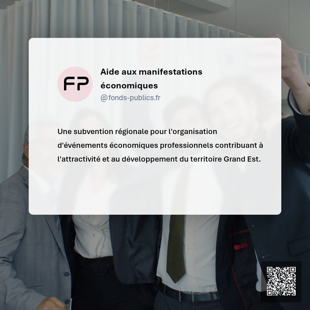 Aide aux manifestations économiques : Une subvention régionale pour l'organisation d'événements économiques professionnels contribuant à l'attractivité et au développement du territoire Grand Est.