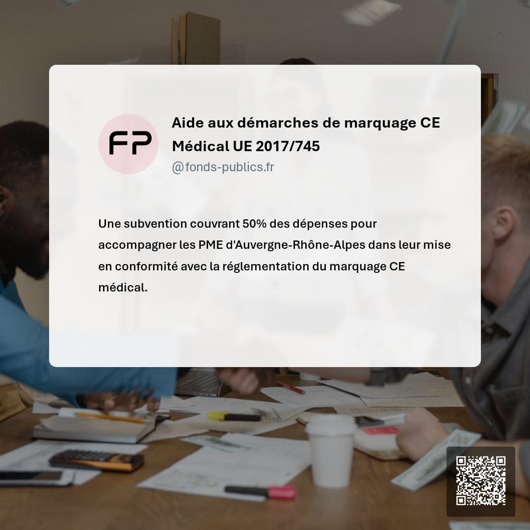 Aide aux démarches de marquage CE Médical UE 2017/745 : Une subvention couvrant 50% des dépenses pour accompagner les PME d'Auvergne-Rhône-Alpes dans leur mise en conformité avec la réglementation du marquage CE médical.