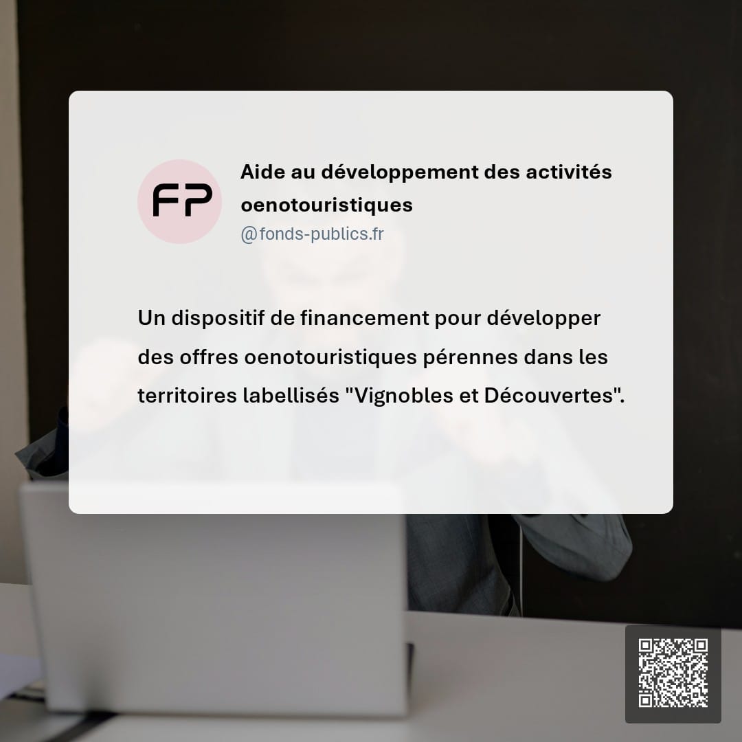 Aide au développement des activités oenotouristiques : Un dispositif de financement pour développer des offres oenotouristiques pérennes dans les territoires labellisés "Vignobles et Découvertes".