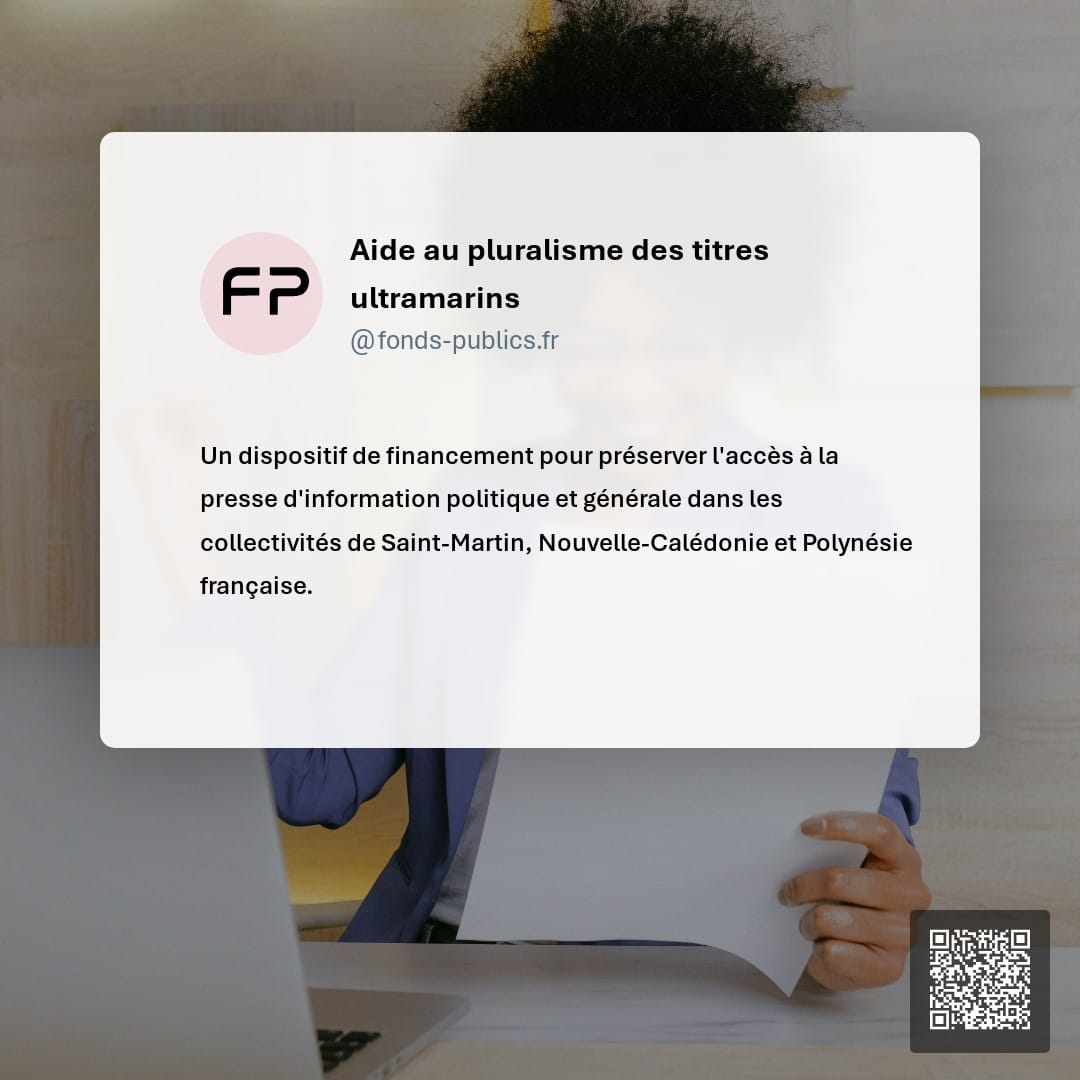 Aide au pluralisme des titres ultramarins : Un dispositif de financement pour préserver l'accès à la presse d'information politique et générale dans les collectivités de Saint-Martin
