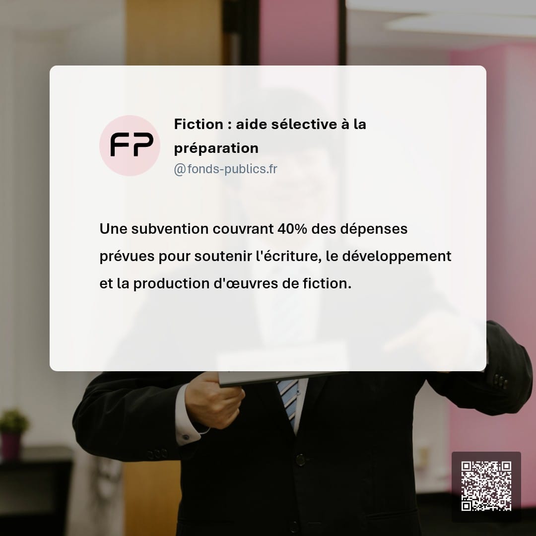 Fiction : aide sélective à la préparation : Une subvention couvrant 40% des dépenses prévues pour soutenir l'écriture