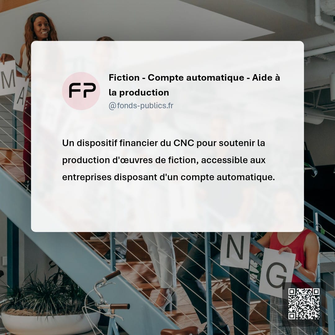 Fiction - Compte automatique - Aide à la production : Un dispositif financier du CNC pour soutenir la production d'œuvres de fiction