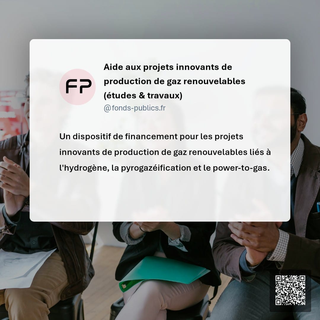 Aide aux projets innovants de production de gaz renouvelables (études & travaux) : Un dispositif de financement pour les projets innovants de production de gaz renouvelables liés à l'hydrogène
