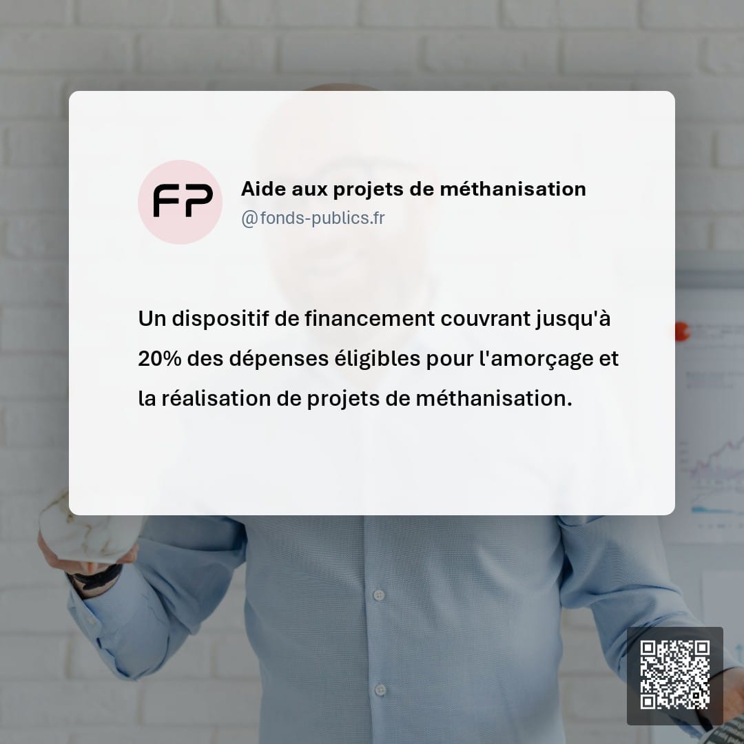 Aide aux projets de méthanisation : Un dispositif de financement couvrant jusqu'à 20% des dépenses éligibles pour l'amorçage et la réalisation de projets de méthanisation.