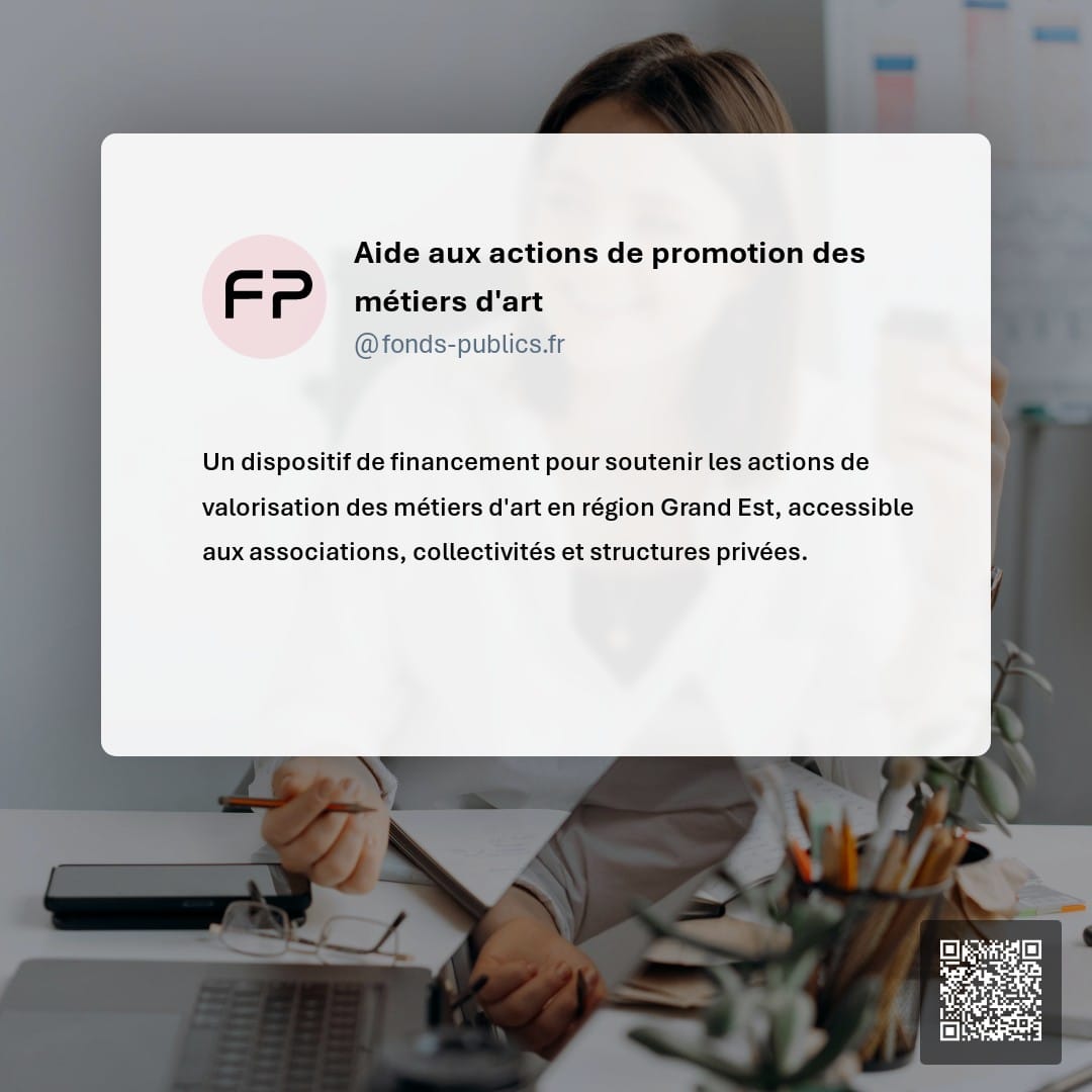 Aide aux actions de promotion des métiers d'art : Un dispositif de financement pour soutenir les actions de valorisation des métiers d'art en région Grand Est