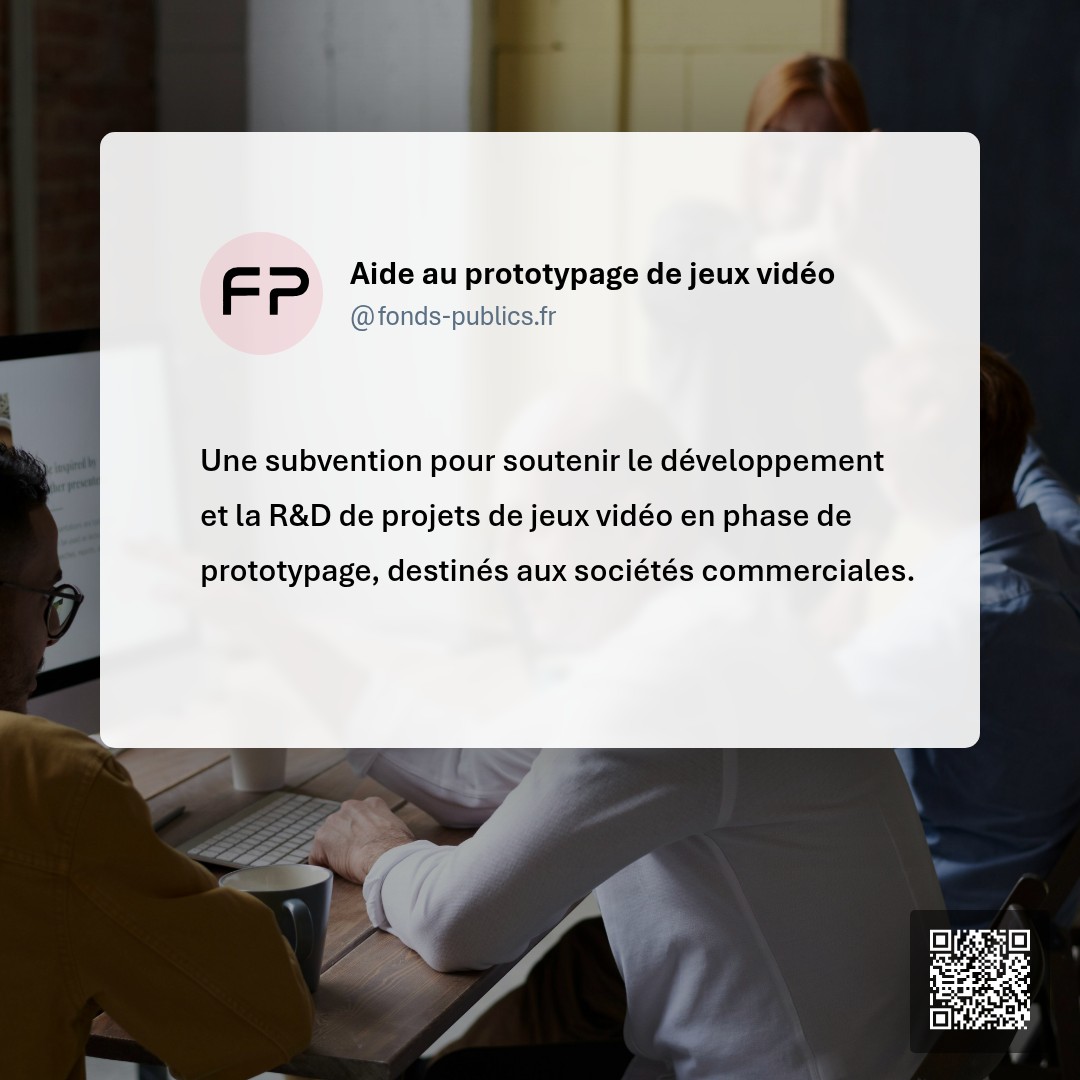 Aide au prototypage de jeux vidéo : Une subvention pour soutenir le développement et la R&D de projets de jeux vidéo en phase de prototypage