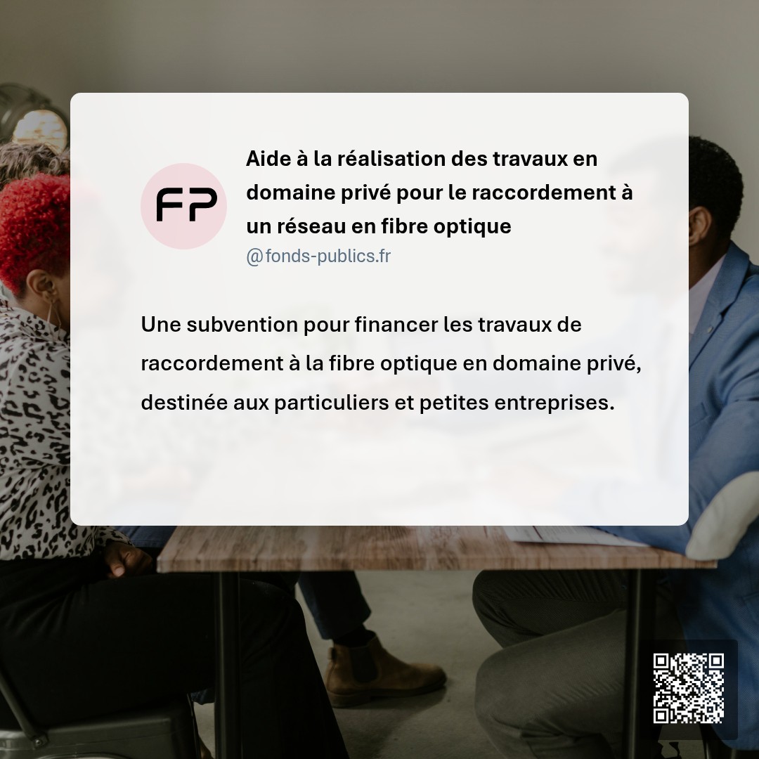 Aide à la réalisation des travaux en domaine privé pour le raccordement à un réseau en fibre optique : Une subvention pour financer les travaux de raccordement à la fibre optique en domaine privé
