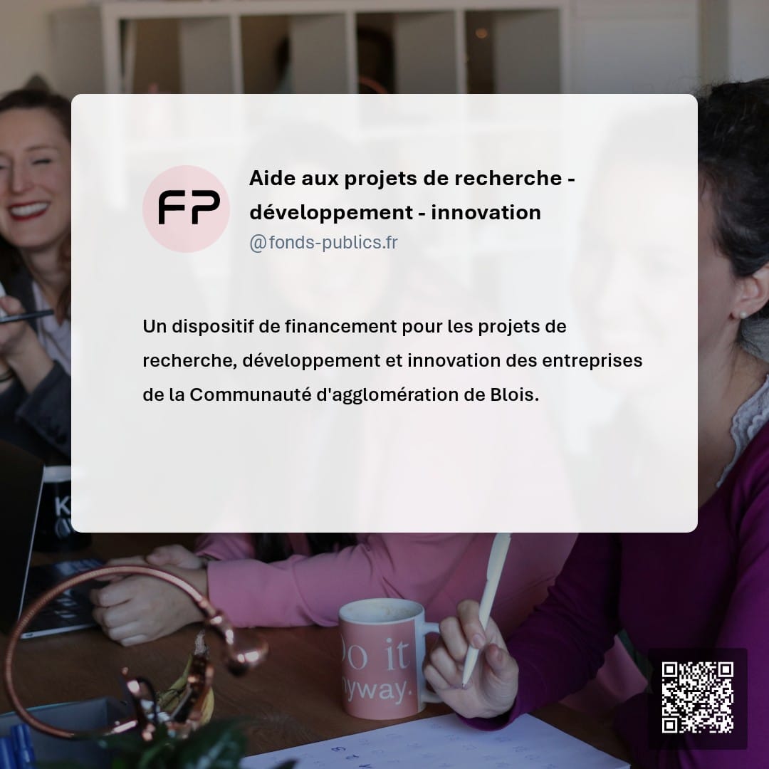 Aide aux projets de recherche - développement - innovation : Un dispositif de financement pour les projets de recherche