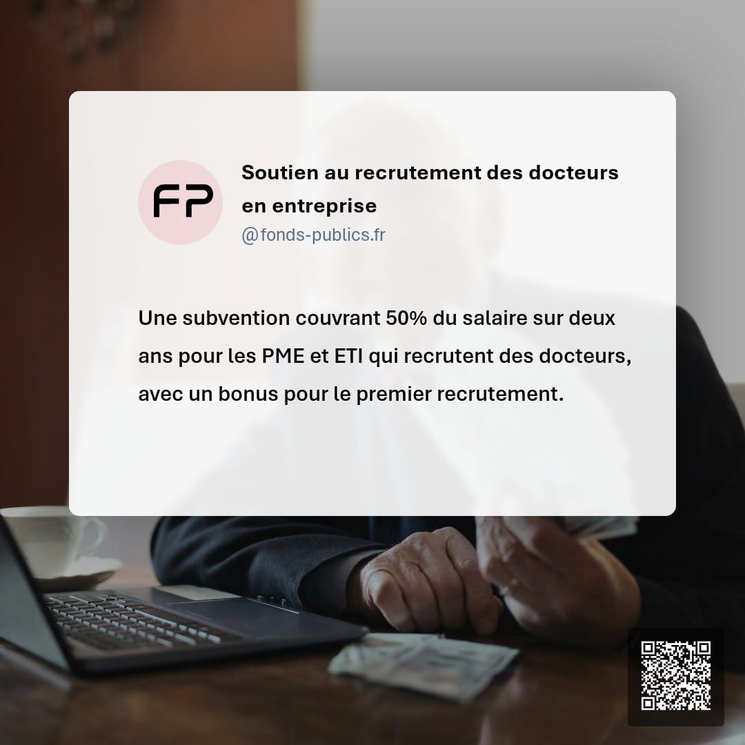 Soutien au recrutement des docteurs en entreprise : Une subvention couvrant 50% du salaire sur deux ans pour les PME et ETI qui recrutent des docteurs