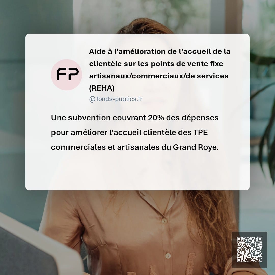 Aide à l’amélioration de l’accueil de la clientèle sur les  points de vente fixe artisanaux/commerciaux/de services (REHA) : Une subvention couvrant 20% des dépenses pour améliorer l'accueil clientèle des TPE commerciales et artisanales du Grand Roye.