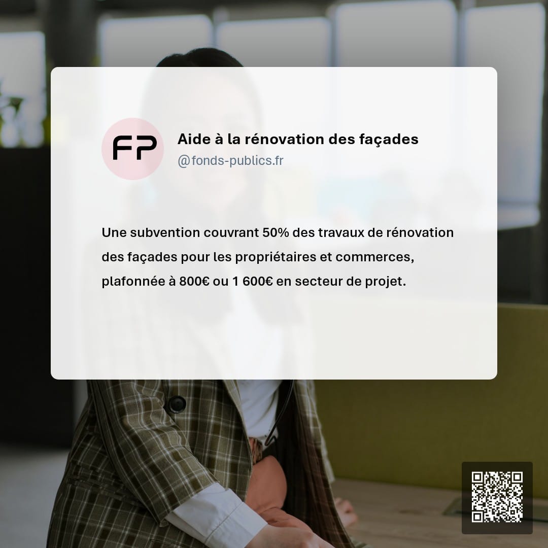 Aide à la rénovation des façades : Une subvention couvrant 50% des travaux de rénovation des façades pour les propriétaires et commerces