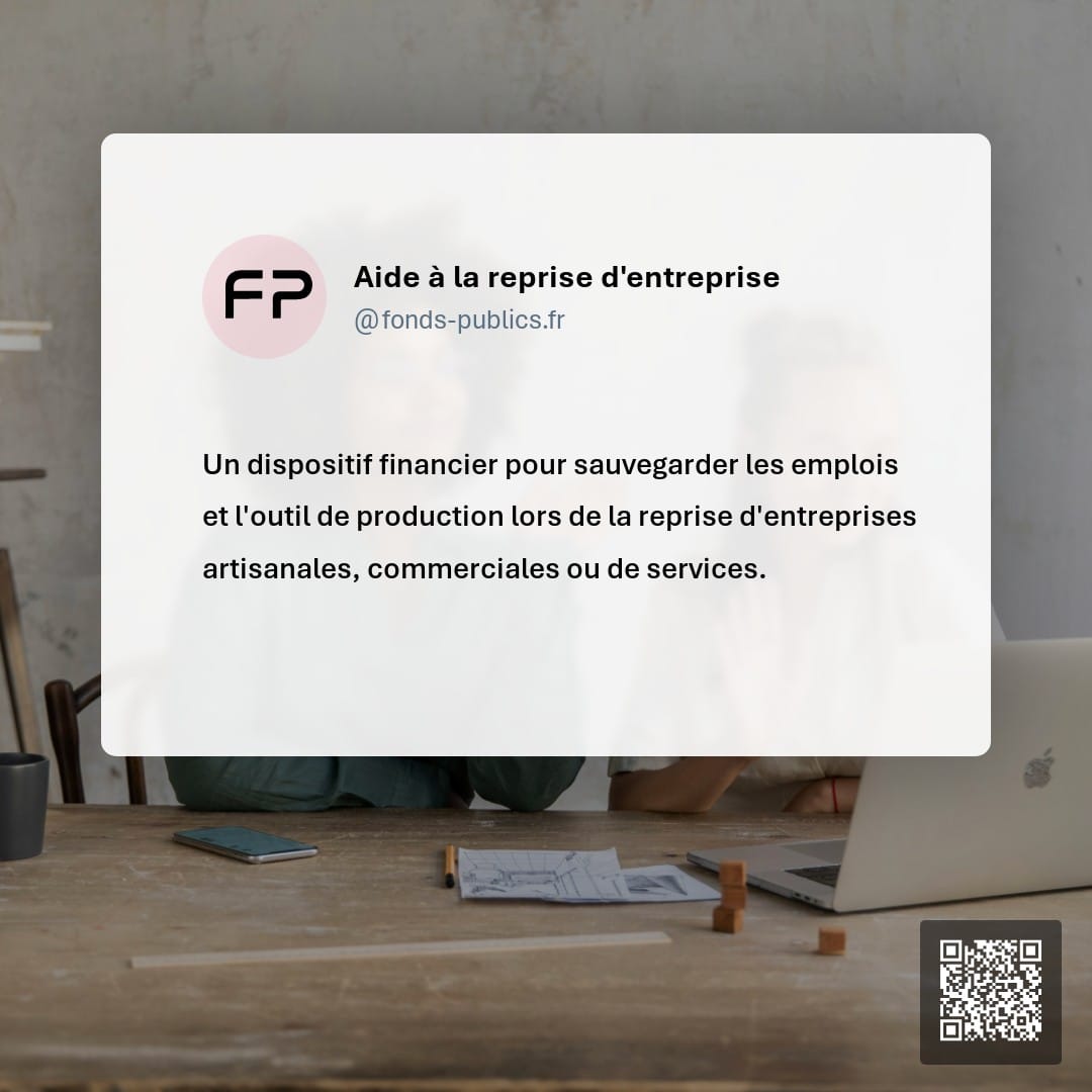 Aide à la reprise d'entreprise : Un dispositif financier pour sauvegarder les emplois et l'outil de production lors de la reprise d'entreprises artisanales