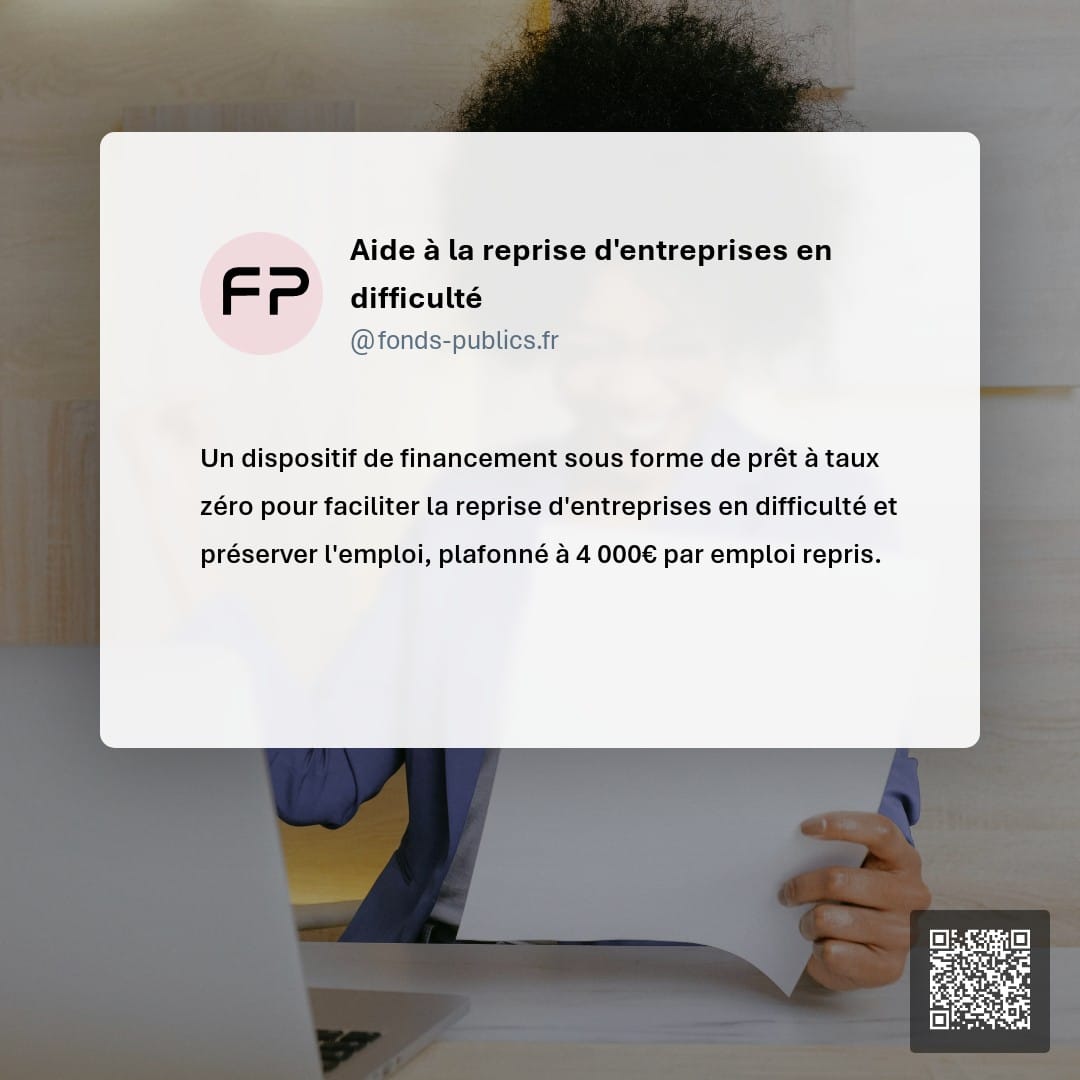 Aide à la reprise d'entreprises en difficulté : Un dispositif de financement sous forme de prêt à taux zéro pour faciliter la reprise d'entreprises en difficulté et préserver l'emploi