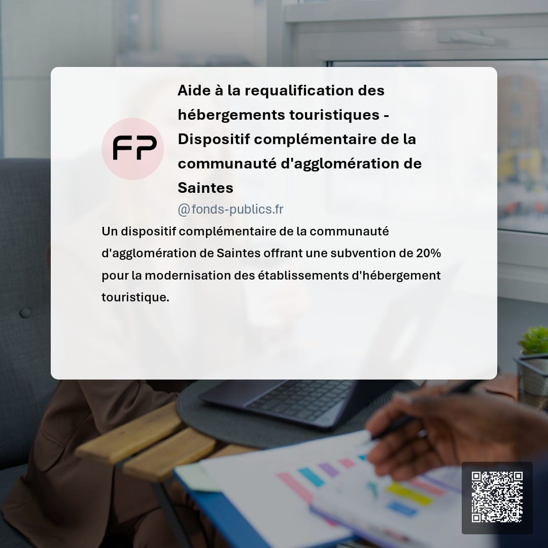 Aide à la requalification des hébergements touristiques - Dispositif complémentaire de la communauté d'agglomération de Saintes : Un dispositif complémentaire de la communauté d'agglomération de Saintes offrant une subvention de 20% pour la modernisation des établissements d'hébergement touristique.