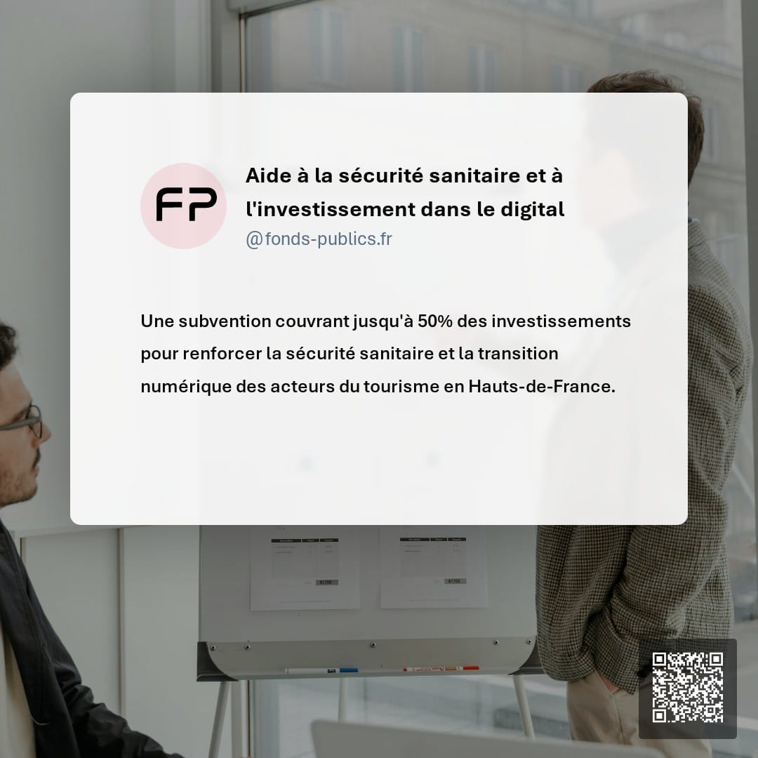 Aide à la sécurité sanitaire et à l'investissement dans le digital : Une subvention couvrant jusqu'à 50% des investissements pour renforcer la sécurité sanitaire et la transition numérique des acteurs du tourisme en Hauts-de-France.