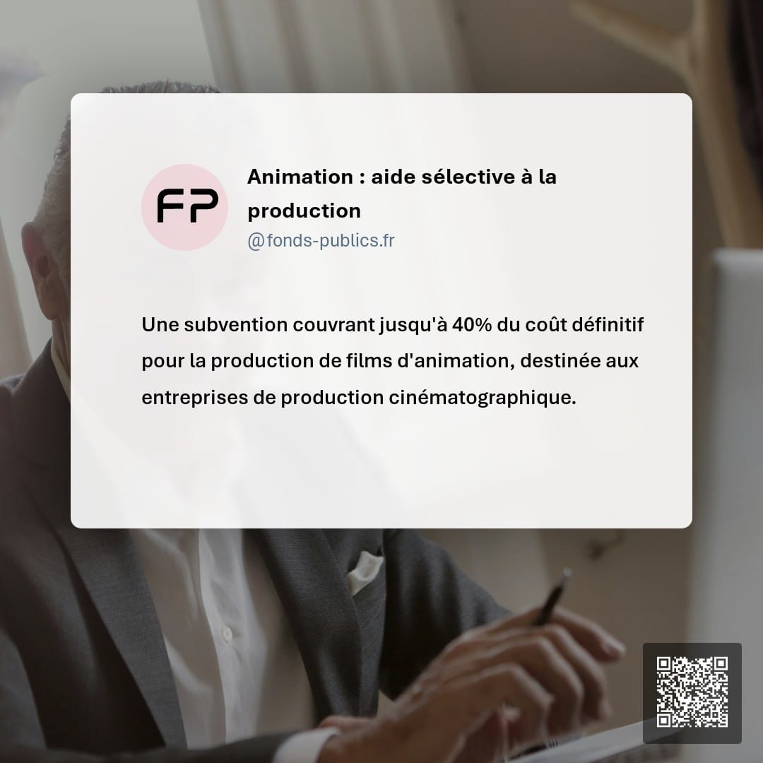 Animation : aide sélective à la production : Une subvention couvrant jusqu'à 40% du coût définitif pour la production de films d'animation